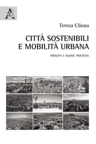 Città sostenibili e mobilità urbana. Principi e buone pratiche - Librerie.coop