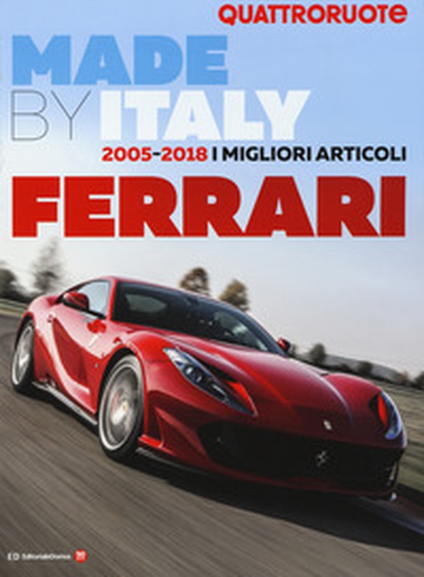 Quattroruote. Made by Italy. Ferrari - Librerie.coop Quattroruote. Made by Italy. Ferrari - Librerie.coop