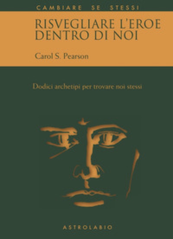 Risvegliare l'eroe dentro di noi. Dodici archetipi per trovare noi stessi - Librerie.coop Risvegliare l'eroe dentro di noi. Dodici archetipi per trovare noi stessi - Librerie.coop