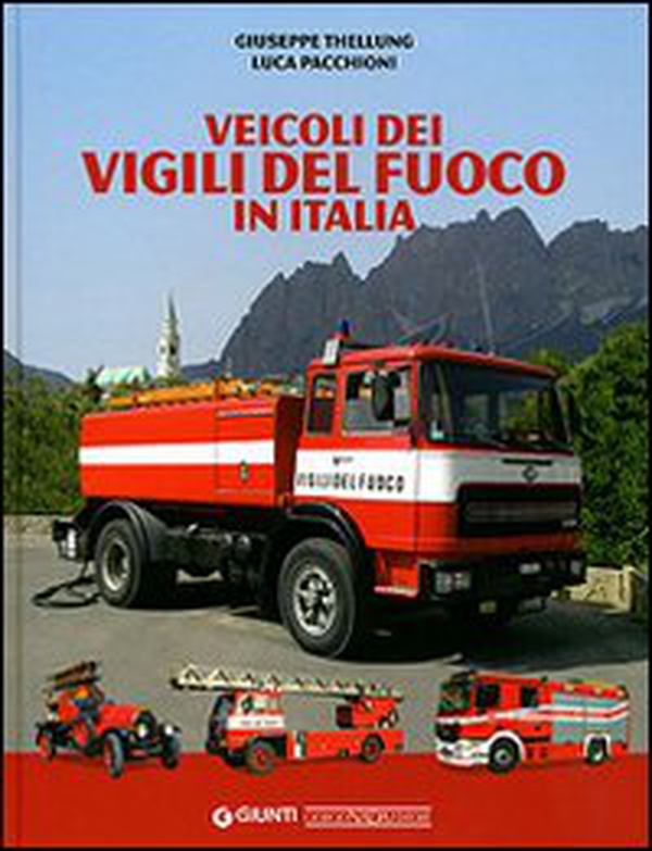 Veicoli dei vigili del fuoco in Italia - Librerie.coop Veicoli dei vigili del fuoco in Italia - Librerie.coop