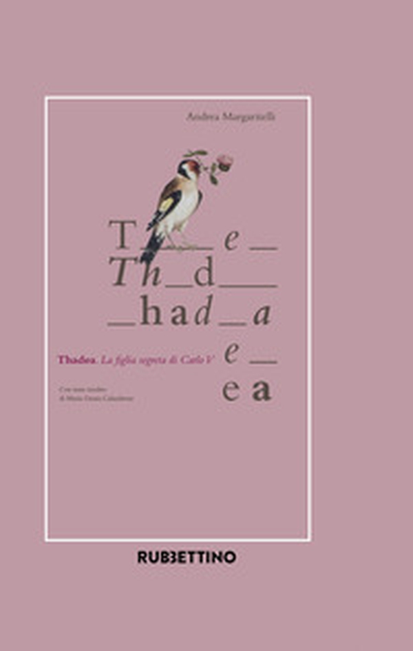 Thadea. La figlia segreta di Carlo V - Librerie.coop Thadea. La figlia segreta di Carlo V - Librerie.coop
