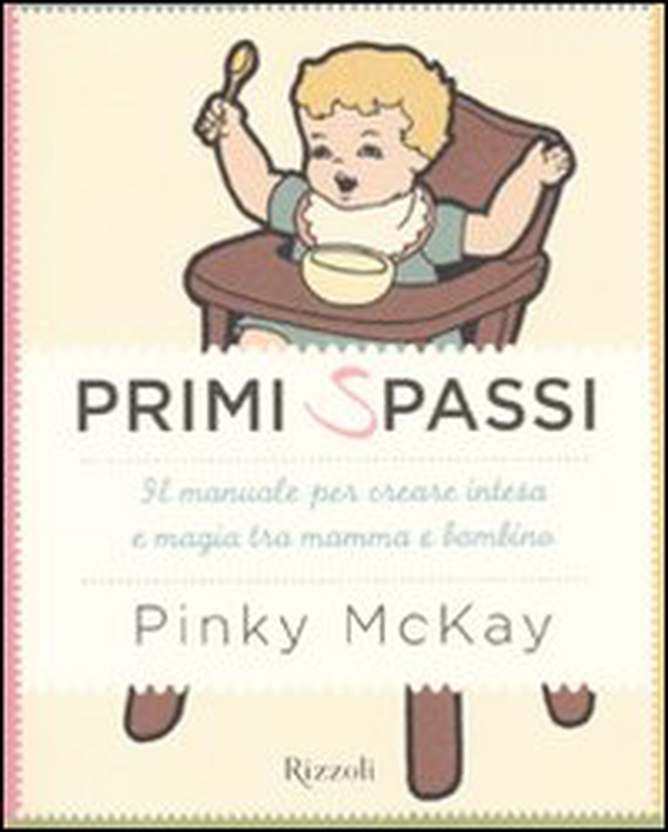 Primi spassi. Il manuale per creare intesa e magia tra mamma e bambinio - Librerie.coop Primi spassi. Il manuale per creare intesa e magia tra mamma e bambinio - Librerie.coop