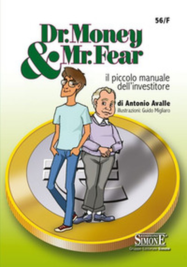 Dr. Money & Mr. Fear. Il piccolo manuale dell'investitore - Librerie.coop Dr. Money & Mr. Fear. Il piccolo manuale dell'investitore - Librerie.coop