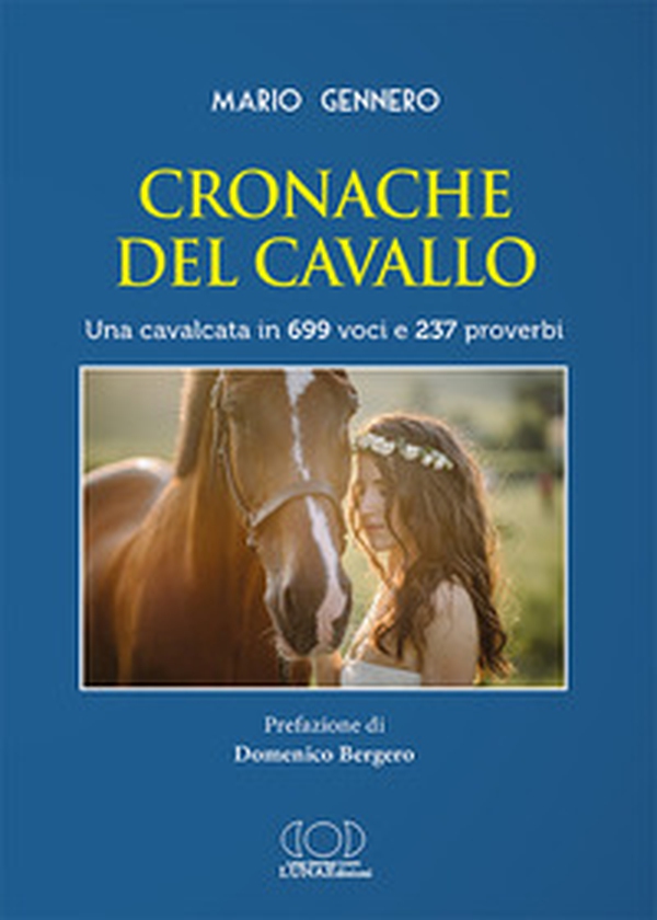 Cronache del cavallo. Una cavalcata in 699 voci e 237 proverbi - Librerie.coop Cronache del cavallo. Una cavalcata in 699 voci e 237 proverbi - Librerie.coop