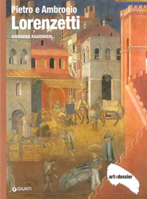 Pietro e Ambrogio Lorenzetti - Librerie.coop Pietro e Ambrogio Lorenzetti - Librerie.coop