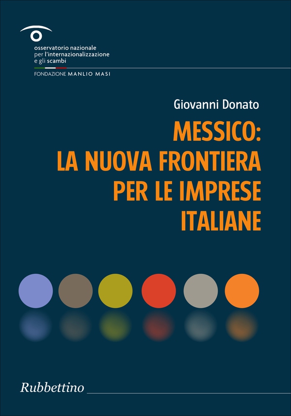 Messico: la nuova frontiera per le imprese italiane - Librerie.coop Messico: la nuova frontiera per le imprese italiane - Librerie.coop