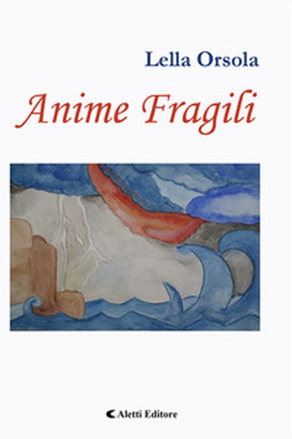 Anime fragili - Librerie.coop Anime fragili - Librerie.coop