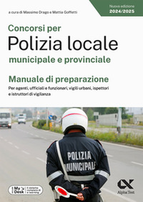 Concorsi per Polizia locale municipale e provinciale. Manuale di preparazione. Per agenti, ufficiali e funzionari, vigili urbani, ispettori e istruttori di vigilanza. Ediz. MyDesk - Librerie.coop Concorsi per Polizia locale municipale e provinciale. Manuale di preparazione. Per agenti, ufficiali e funzionari, vigili urbani, ispettori e istruttori di vigilanza. Ediz. MyDesk - Librerie.coop