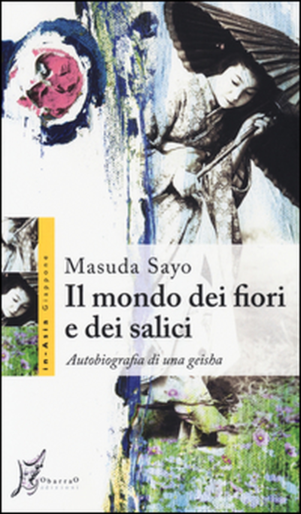 Il mondo dei fiori e dei salici. Autobiografia di una geisha - Librerie.coop Il mondo dei fiori e dei salici. Autobiografia di una geisha - Librerie.coop