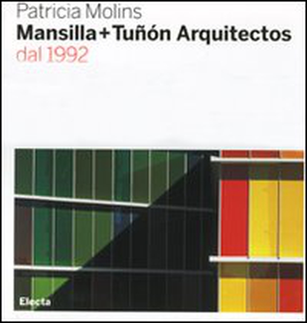 Mansilla + Tuñón arquitectos dal 1992 - Librerie.coop Mansilla + Tuñón arquitectos dal 1992 - Librerie.coop