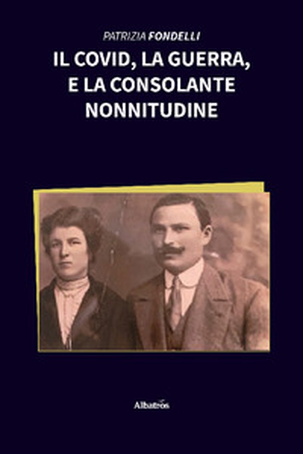 Il Covid, la guerra, e la consolante nonnitudine - Librerie.coop Il Covid, la guerra, e la consolante nonnitudine - Librerie.coop