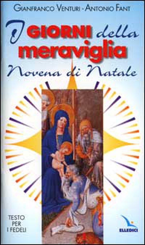 I giorni della meraviglia. Novena di Natale. Testo per i fedeli - Librerie.coop I giorni della meraviglia. Novena di Natale. Testo per i fedeli - Librerie.coop
