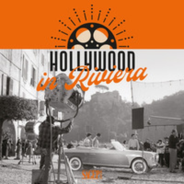 Hollywood in Riviera. La cronaca delle star del cinema nelle immagini dell'Archivio Fotografico Francesco Leoni - Librerie.coop Hollywood in Riviera. La cronaca delle star del cinema nelle immagini dell'Archivio Fotografico Francesco Leoni - Librerie.coop