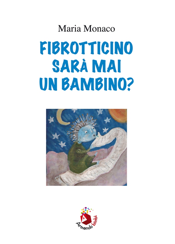 Fibrotticino sarà mai un bambino? - Librerie.coop Fibrotticino sarà mai un bambino? - Librerie.coop