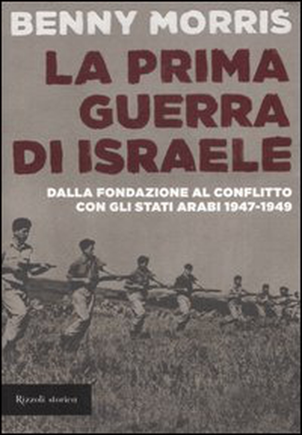 La prima guerra di Israele. Dalla fondazione al conflitto con gli Stati arabi 1947-1949 - Librerie.coop La prima guerra di Israele. Dalla fondazione al conflitto con gli Stati arabi 1947-1949 - Librerie.coop