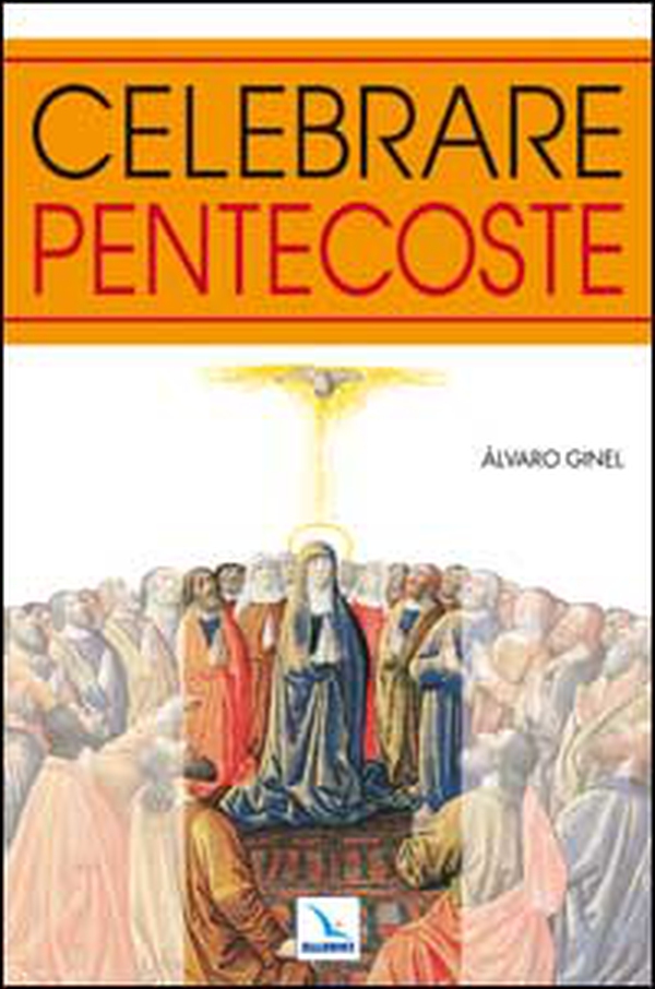 Celebrare Pentecoste - Librerie.coop Celebrare Pentecoste - Librerie.coop