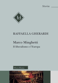 Marco Minghetti. Il liberalismo e l'Europa - Librerie.coop