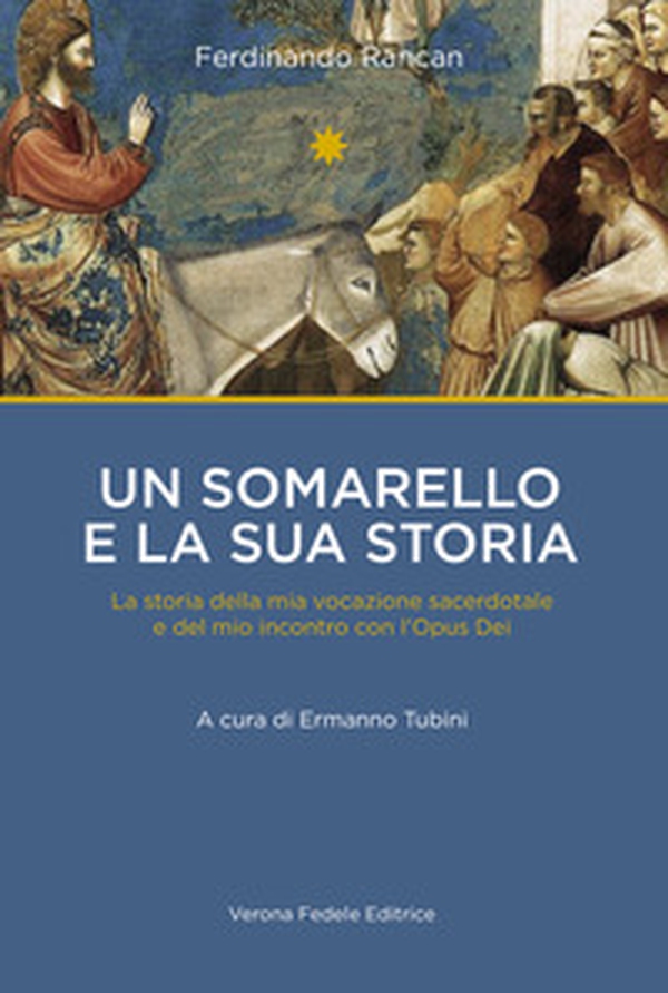 Un somarello e la sua storia. La storia della mia vocazione sacerdotale e del mio incontro con l'Opus Dei - Librerie.coop Un somarello e la sua storia. La storia della mia vocazione sacerdotale e del mio incontro con l'Opus Dei - Librerie.coop