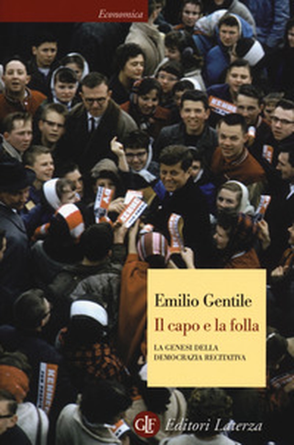 Il capo e la folla. La genesi della democrazia recitativa - Librerie.coop Il capo e la folla. La genesi della democrazia recitativa - Librerie.coop