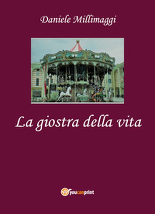 La giostra della vita - Librerie.coop La giostra della vita - Librerie.coop