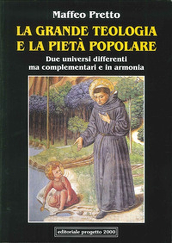 La grande teologia e la pietà popolare. Due universi differenti ma complementari e in armonia - Librerie.coop La grande teologia e la pietà popolare. Due universi differenti ma complementari e in armonia - Librerie.coop
