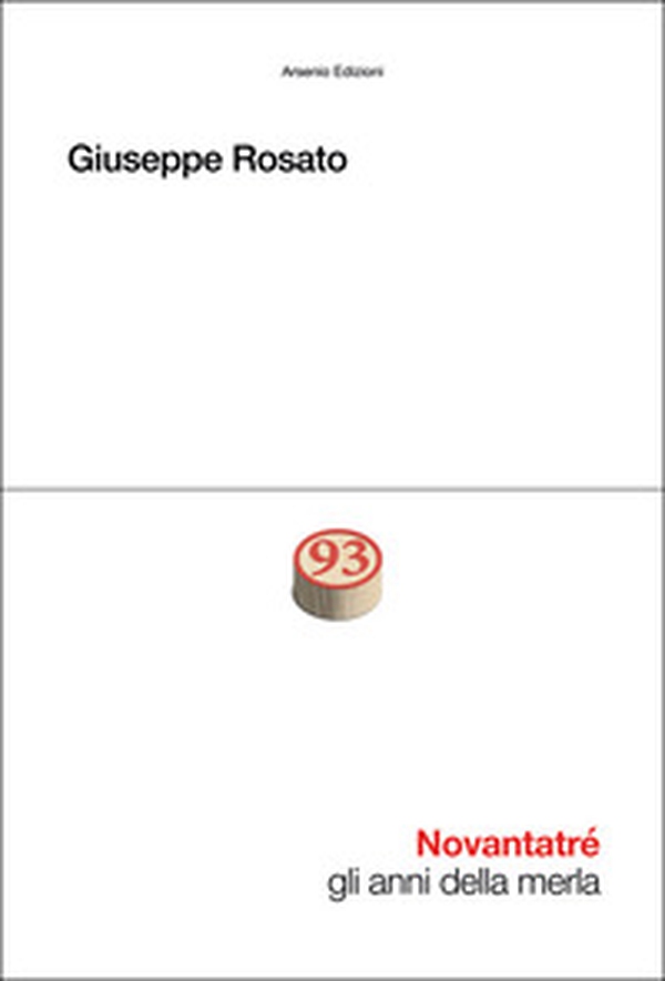 Novantatré. Gli anni della merla - Librerie.coop Novantatré. Gli anni della merla - Librerie.coop