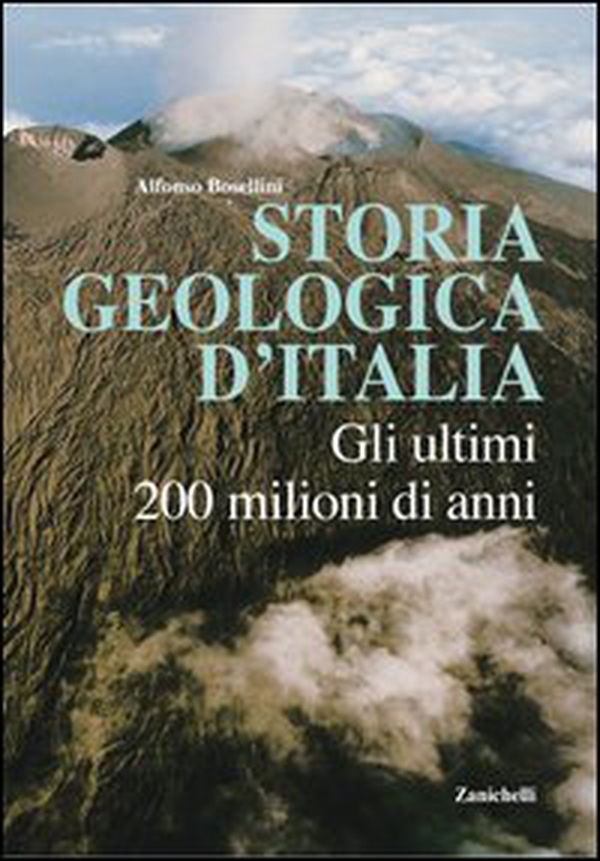 Storia geologica d'Italia. Gli ultimi 200 milioni di anni - Librerie.coop Storia geologica d'Italia. Gli ultimi 200 milioni di anni - Librerie.coop