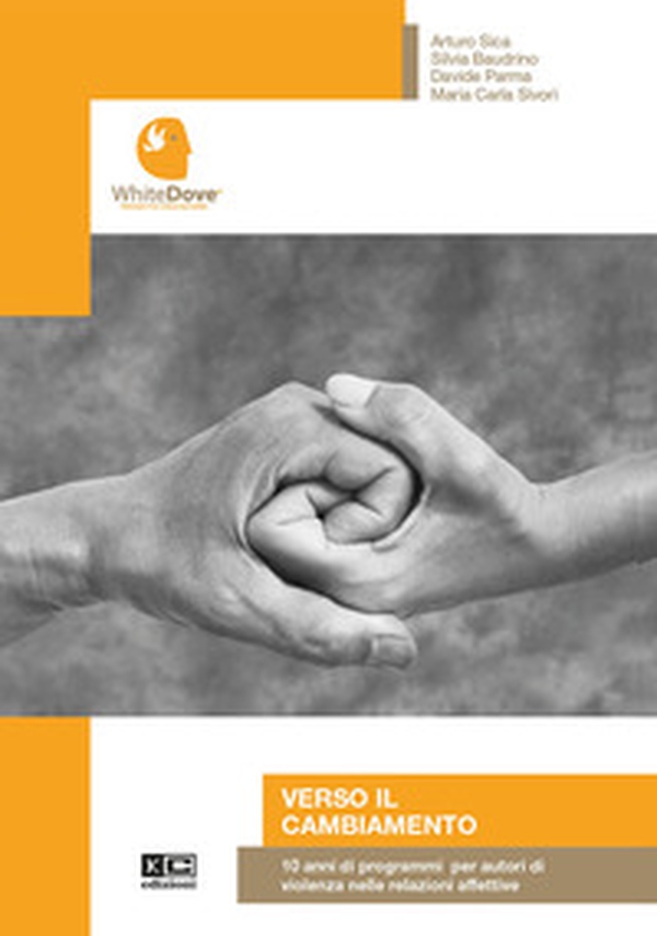 Verso il cambiamento. 10 anni di programmi per autori di violenza nelle relazioni affettive - Librerie.coop Verso il cambiamento. 10 anni di programmi per autori di violenza nelle relazioni affettive - Librerie.coop