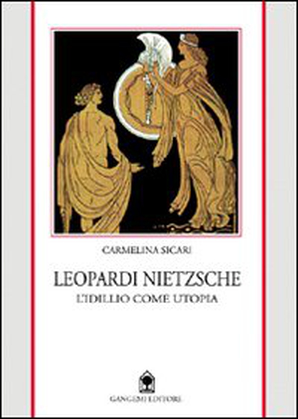 Leopardi e Nietzsche. L'idillio come utopia - Librerie.coop Leopardi e Nietzsche. L'idillio come utopia - Librerie.coop