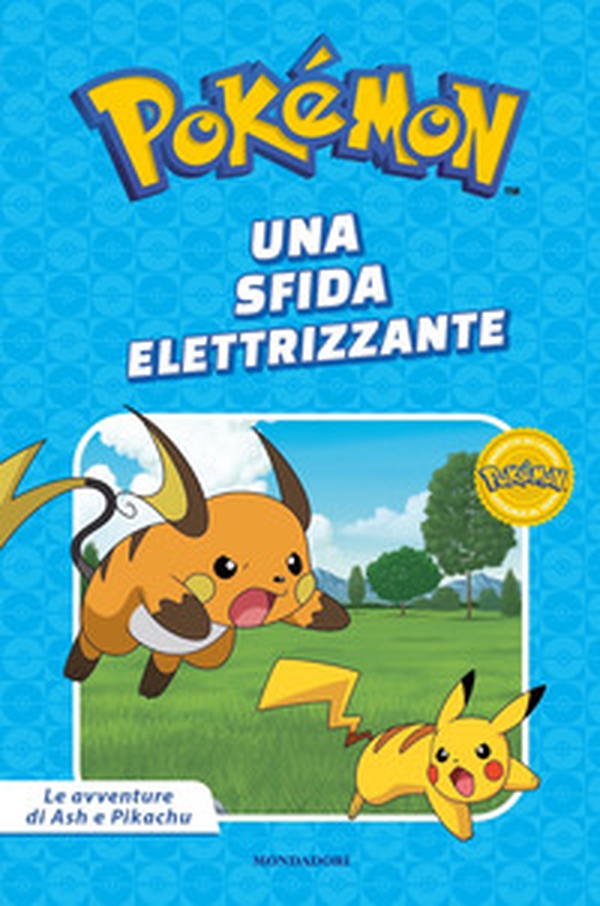 Una sfida elettrizzante. Pokémon. Le avventure di Ash e Pikachu - Librerie.coop Una sfida elettrizzante. Pokémon. Le avventure di Ash e Pikachu - Librerie.coop
