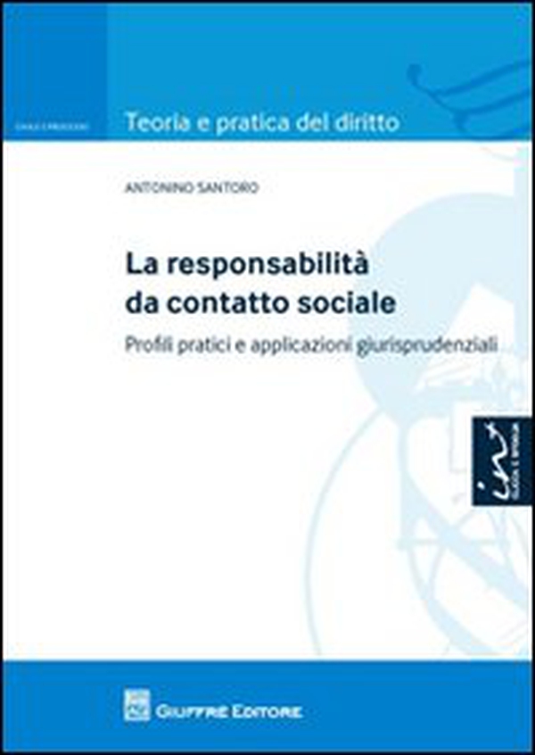 La responsabilità da contatto sociale. Profili pratici e applicazioni giurisprudenziali - Librerie.coop La responsabilità da contatto sociale. Profili pratici e applicazioni giurisprudenziali - Librerie.coop
