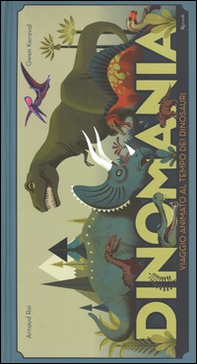 Dinomania. Viaggio animato al tempo dei dinosauri. Libro pop-up - Librerie.coop