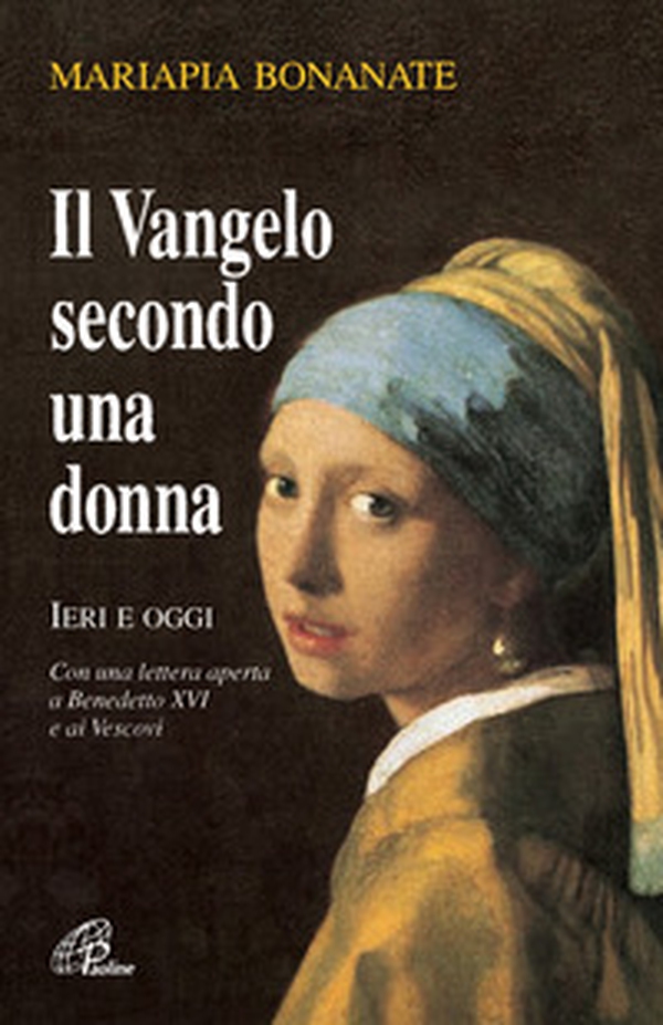 Il Vangelo secondo una donna. Ieri e oggi. Con una lettera aperta a Benedetto XVI e ai vescovi - Librerie.coop Il Vangelo secondo una donna. Ieri e oggi. Con una lettera aperta a Benedetto XVI e ai vescovi - Librerie.coop