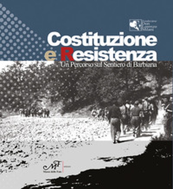 Costituzione e Resistenza. Un percorso sul sentiero di Barbiana - Librerie.coop Costituzione e Resistenza. Un percorso sul sentiero di Barbiana - Librerie.coop
