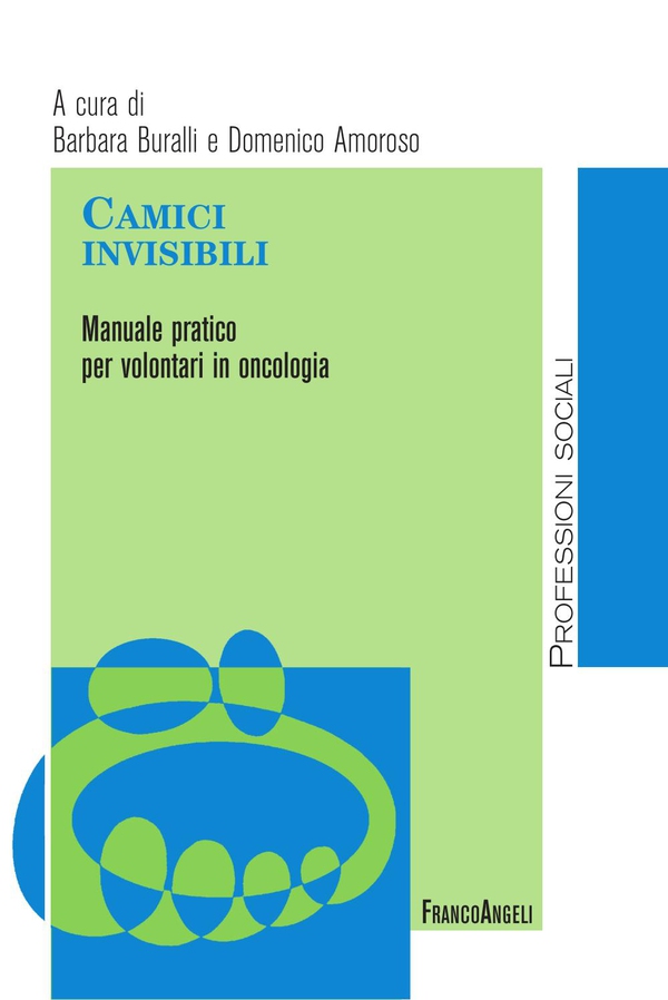 Camici invisibili. Manuale pratico per volontari in oncologia - Librerie.coop Camici invisibili. Manuale pratico per volontari in oncologia - Librerie.coop