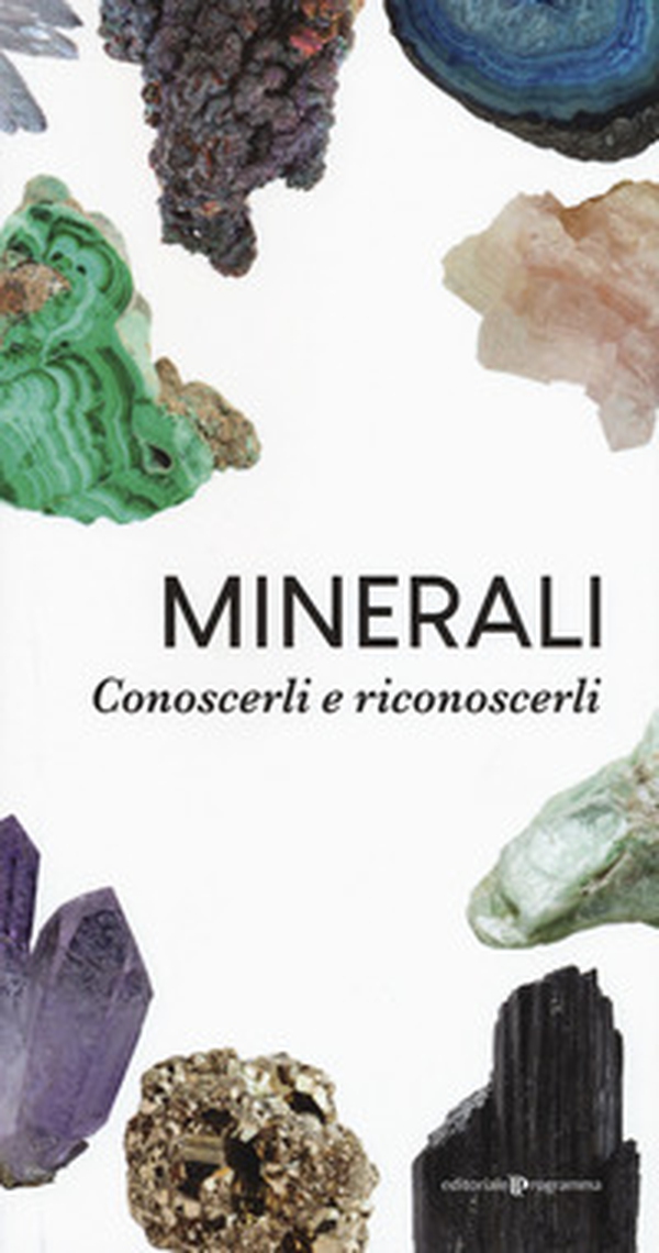Minerali. Conoscerli e riconoscerli - Librerie.coop Minerali. Conoscerli e riconoscerli - Librerie.coop