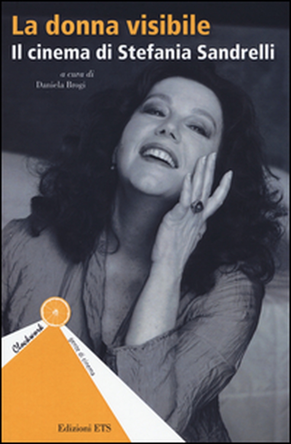 La donna visibile. Il cinema di Stefania Sandrelli - Librerie.coop La donna visibile. Il cinema di Stefania Sandrelli - Librerie.coop