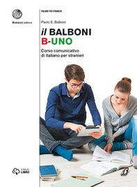 Il Balboni. Corso comunicativo di italiano per stranieri. Livello A1-B2 - Librerie.coop