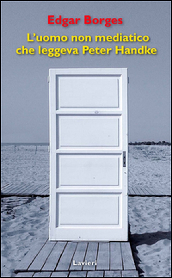 L'uomo non mediatico che leggeva Peter Handke - Librerie.coop L'uomo non mediatico che leggeva Peter Handke - Librerie.coop