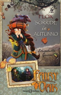Flox sorride in autunno. Fairy Oak - Librerie.coop