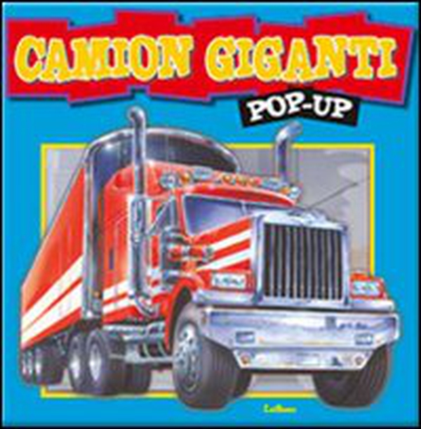 Camion giganti. Libro pop-up - Librerie.coop Camion giganti. Libro pop-up - Librerie.coop