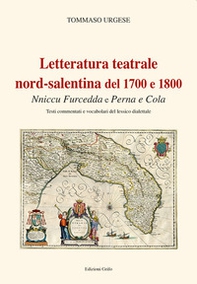 Letteratura teatrale nord-salentina del 1700 e 1800. Nniccu Furcedda e Perna e Cola - Librerie.coop