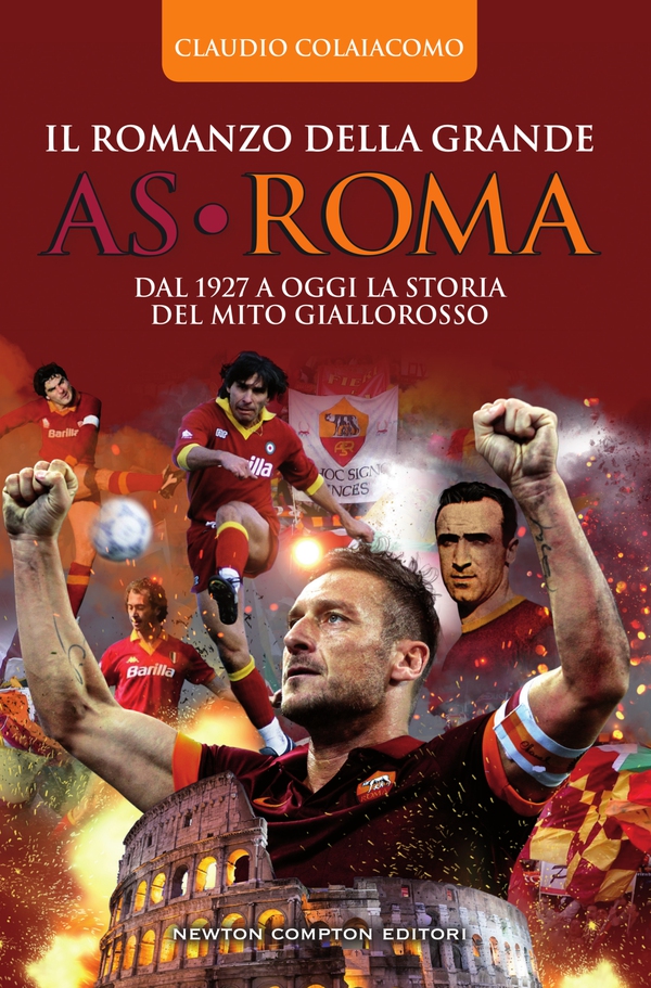Il romanzo della grande AS Roma - Librerie.coop Il romanzo della grande AS Roma - Librerie.coop