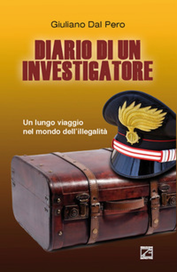Diario di un investigatore. Un lungo viaggio nel mondo dell'illegalità - Librerie.coop Diario di un investigatore. Un lungo viaggio nel mondo dell'illegalità - Librerie.coop