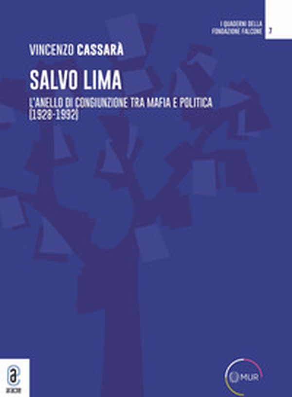 Salvo Lima. L'anello di congiunzione tra mafia e politica (1928-1992) - Librerie.coop Salvo Lima. L'anello di congiunzione tra mafia e politica (1928-1992) - Librerie.coop