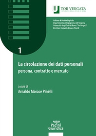 La circolazione dei dati personali: persona, contratto e mercato. Manuale teorico-pratico - Librerie.coop