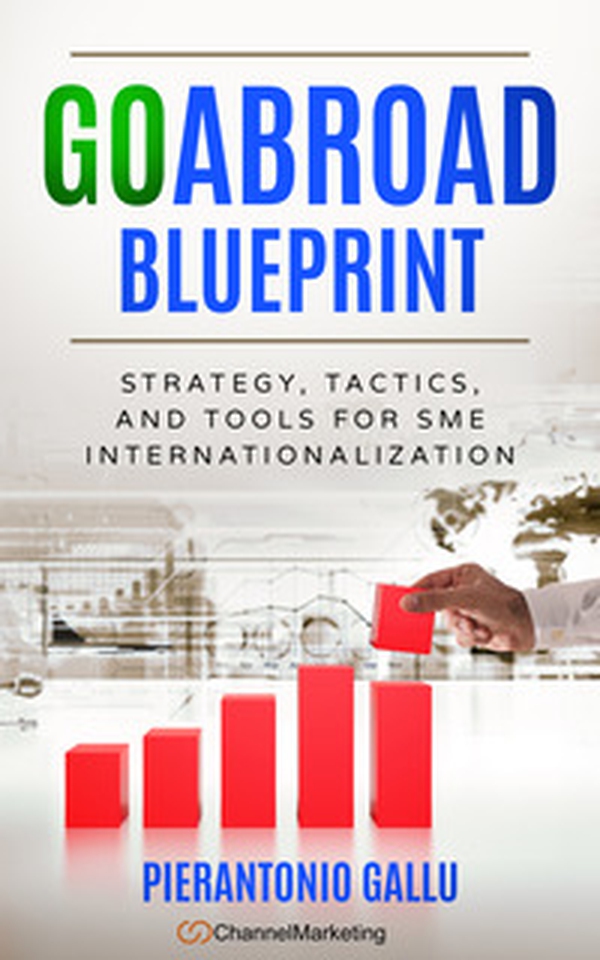 Goabroad blueprint. Strategy, tactics and tools for SME internationalisation - Librerie.coop Goabroad blueprint. Strategy, tactics and tools for SME internationalisation - Librerie.coop