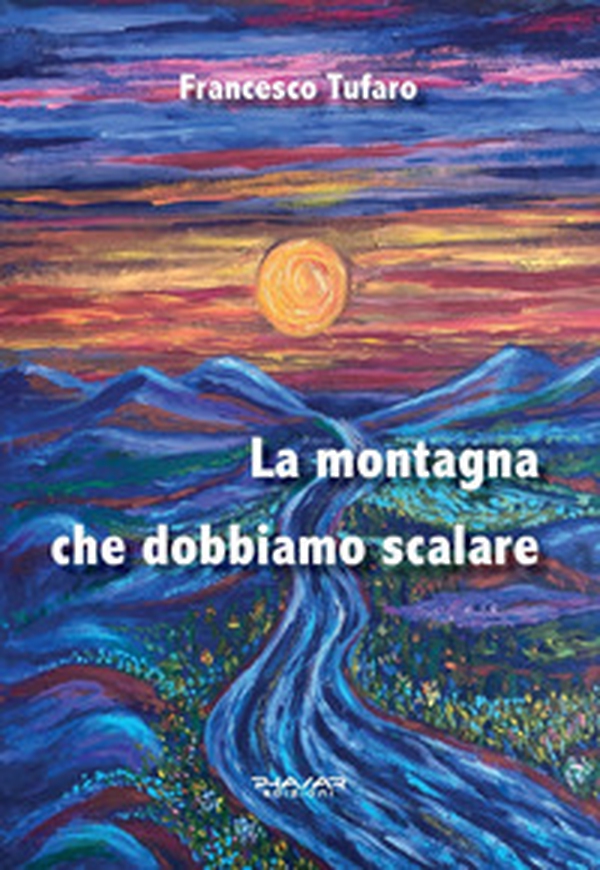 La montagna che dobbiamo scalare - Librerie.coop La montagna che dobbiamo scalare - Librerie.coop