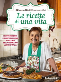 Le ricette di una vita. I piatti preferiti, i segreti in cucina e i ricordi della nonna più amata d'Italia - Librerie.coop