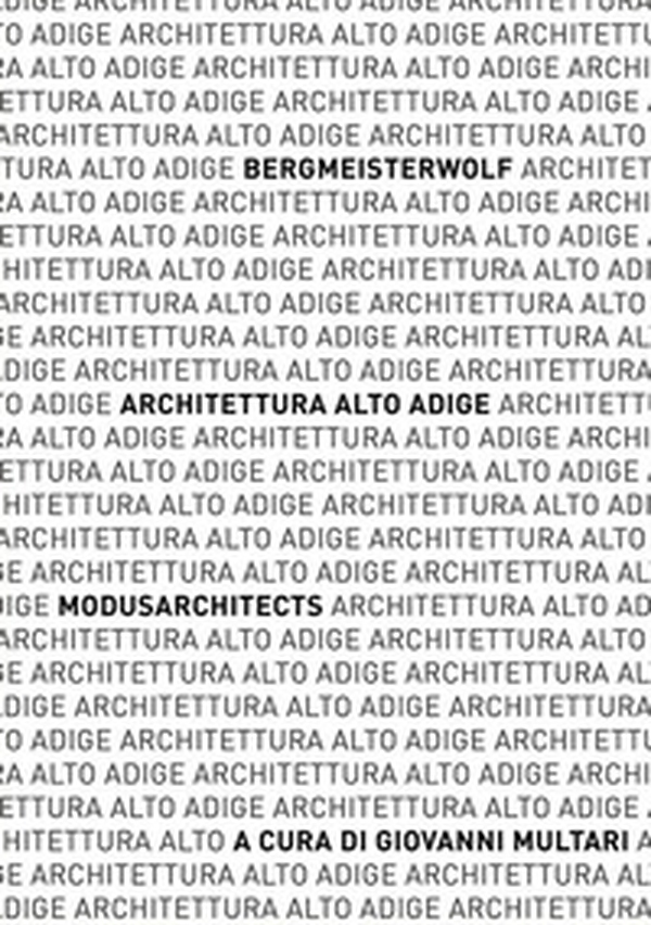 Architettura Alto Adige. bergmeisterwolf - MoDusArchitects. Catalogo della mostra (Napoli, 10-25 gennaio 2020) - Librerie.coop Architettura Alto Adige. bergmeisterwolf - MoDusArchitects. Catalogo della mostra (Napoli, 10-25 gennaio 2020) - Librerie.coop